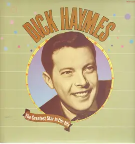 Dick Haymes - The Greatest Star In The 40's
