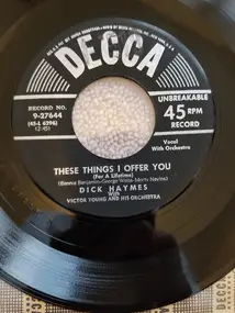 Dick Haymes - These Things I Offer You / There's A Big Blue Cloud