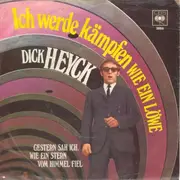 7inch Vinyl Single - Dick Heyck - Ich Werde Kämpfen Wie Ein Löwe