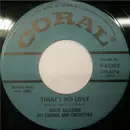 7inch Vinyl Single - Dick Jacobs Orchestra - There's No Love / Don't Want The Moonlight (Guarda Che Luna)