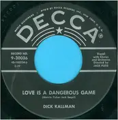 Dick Kallman - Love Is A Dangerous Game / Two Different Worlds