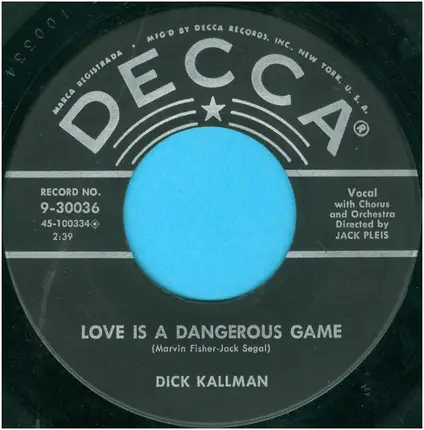 Dick Kallman - Love Is A Dangerous Game / Two Different Worlds