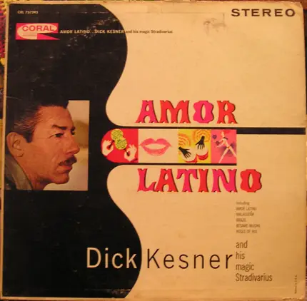 Dick Kesner, His Magic Stradivarius And Orchestra - Amor Latino