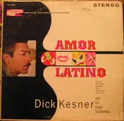 Dick Kesner, His Magic Stradivarius And Orchestra - Amor Latino
