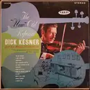 LP - Dick Kesner, His Magic Stradivarius And Orchestra - The 'New' Old Refrain