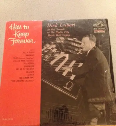 Dick Leibert - Hits To Keep Forever