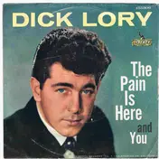 Dick Lory - The Pain Is Here / You