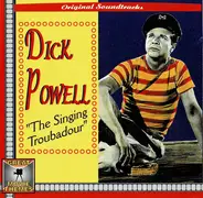 Dick Powell - The Singing Troubadour