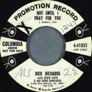7inch Vinyl Single - Dick Richards With Eddie Zack And His Dude Ranchers - Not Until I Pray For You - promo
