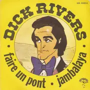 7inch Vinyl Single - Dick Rivers - Faire Un Pont / Jambalaya
