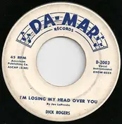 Dick Rogers - I'm Losing My Head Over You