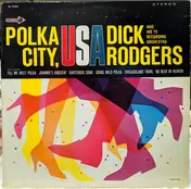 Dick Rodgers & His T.V. Recording Orchestra - Polka City, U.S.A.