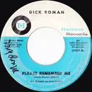 7inch Vinyl Single - Dick Roman - Please Remember Me