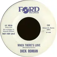 Dick Roman - When There's Love