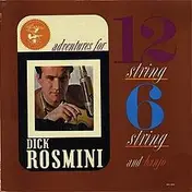 Dick Rosmini - Adventures For 12 String 6 String And Banjo