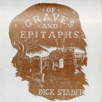 Dick Staber - Of Graves and Epitaphs
