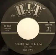 Dick Swift / Bill Arndt - Sealed With A Kiss / Breaking Up Is Hard To Do