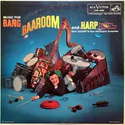 Dick Schory's Percussion And Brass Ensemble - Music For Bang, Baaroom, And Harp