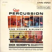 Dick Schory's Percussion And Brass Ensemble - Wild Percussion And Horns A'Plenty