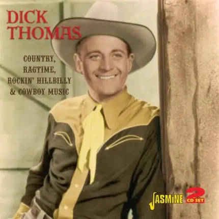 Dick Thomas - Country, Ragtime, Rockin' Hillbilly & Cowboy Music