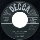 7inch Vinyl Single - Dick Todd - Oh, Happy Day