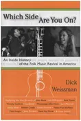 Dick Weissman - Which Side Are You On?: An Inside History of the Folk Music Revival in America