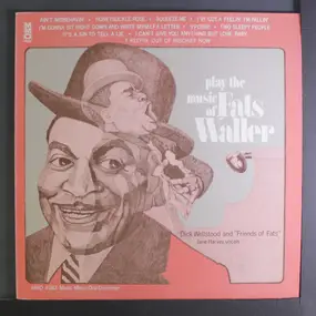Dick Wellstood and the Friends of Fats - Play The Music Of Fats Waller