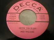 Dick Williams - Cryin' The Blues / Every Little Once In A While