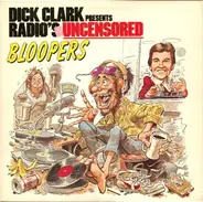 Dick Clark - Dick Clark Presents Radio's Uncensored Bloopers