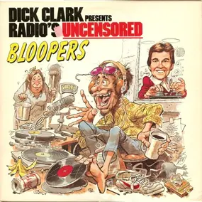 Dick Clark - Dick Clark Presents Radio's Uncensored Bloopers