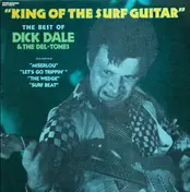 Dick Dale - King Of The Surf Guitar (The Best Of)