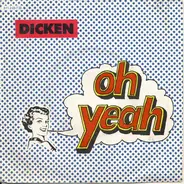 Dicken - Oh Yeah