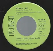 Dickey Lee - Charlie (My Whole World)