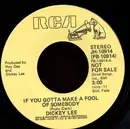 7inch Vinyl Single - Dickey Lee - If You Gotta Make A Fool Of Somebody