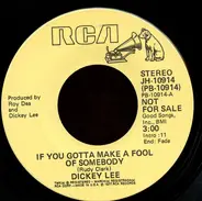 Dickey Lee - If You Gotta Make A Fool Of Somebody