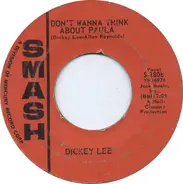 Dickey Lee - Don't Wanna Think About Paula / Just A Friend