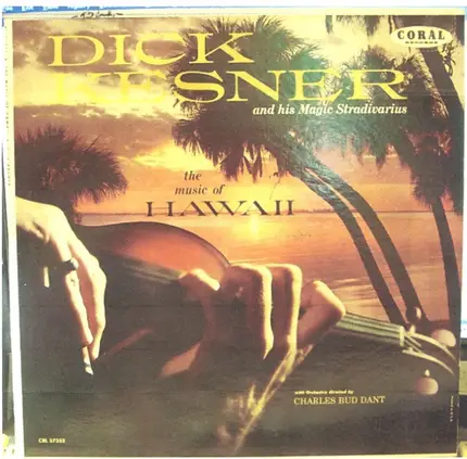 Dick Kesner, His Magic Stradivarius And Orchestra - The Music Of Hawaii
