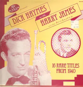 Dick Haymes With Harry James And His Orchestra - 16 Rare Titles From 1940