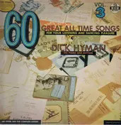Dick Hyman - 60 Great All Time Songs - Vol.3
