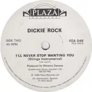 7'' - Dickie Rock - I'll Never Stop Wanting You