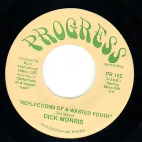 Dick Morris - Reflections Of A Wasted Youth