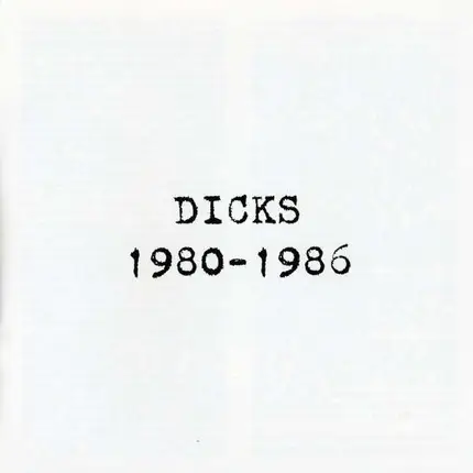 DICKS - DICKS: 1980-1986