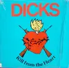 LP - Dicks - Kill From The Heart - RARE AUSTIN PUNK