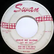 Dicky Doo & The Don'ts - Leave Me Alone (Let Me Cry)