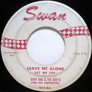 Dicky Doo & The Don'ts - Leave Me Alone (Let Me Cry)