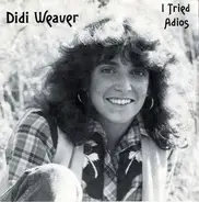 Didi Weaver - I Tried / Adios
