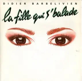 Didier Barbelivien - La Fille Qui S'Balade