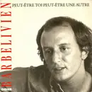 7inch Vinyl Single - Didier Barbelivien - Peut-Être Toi Peut-Être Une Autre