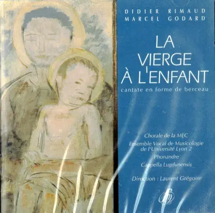 Rimaud, Godard - La Vierge À L'Enfant - Cantate En Forme De Berceau