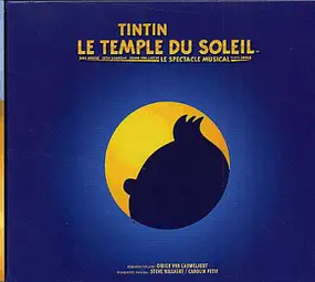 Didier Van Cauwelaert - Tintin - Temple Du Soleil - Spectacle Musical